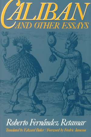 Caliban And Other Essays de Roberto Fernandez Retamar