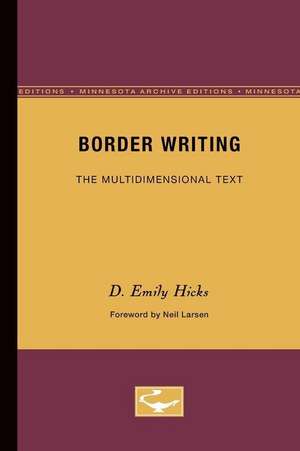 Border Writing: The Multidimensional Text de D. Emily Hicks