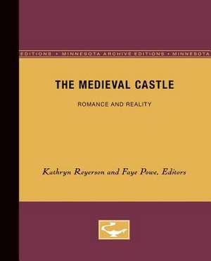 The Medieval Castle: Romance and Reality de Kathryn L. Reyerson