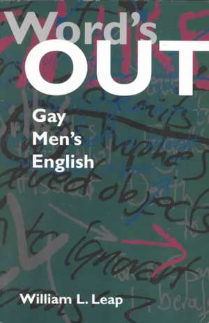 Word’s Out: Gay Men’s English de William Leap