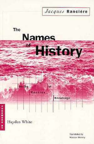 Names Of History: On the Poetics of Knowledge de Jacques Ranciere