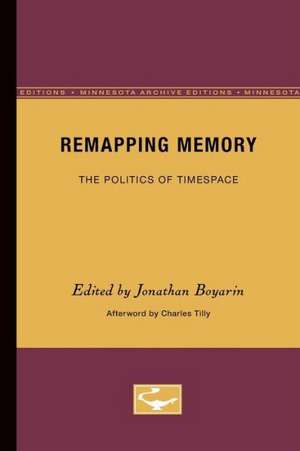 Remapping Memory: The Politics of TimeSpace de Jonathan Boyarin