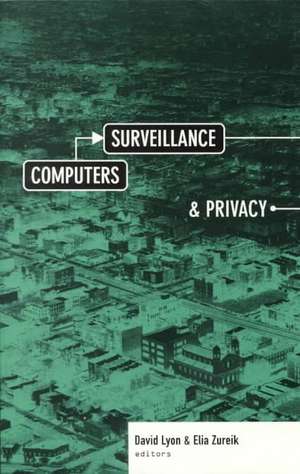 Computers, Surveillance, and Privacy de David Lyon