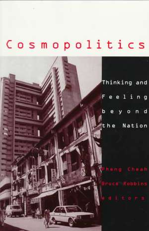 Cosmopolitics: Thinking and Feeling beyond the Nation de Pheng Cheah