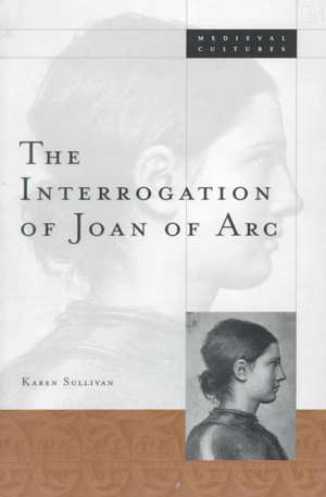 Interrogation Of Joan Of Arc de Karen Sullivan