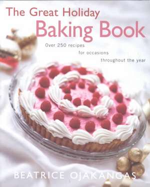 Great Holiday Baking Book de Beatrice Ojakangas