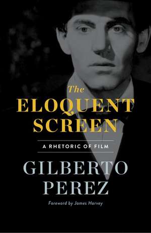 The Eloquent Screen: A Rhetoric of Film de Gilberto Perez