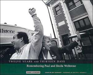 Twelve Years and Thirteen Days : Remembering Paul and Sheila Wellstone de Terry Gydesen