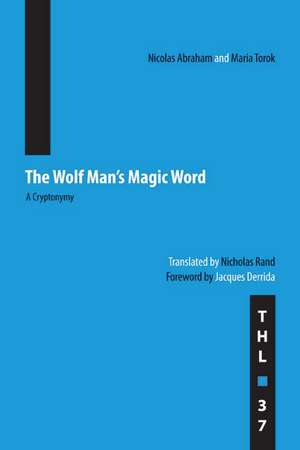 The Wolf Man's Magic Word: A Cryptonymy de Nicolas Abraham