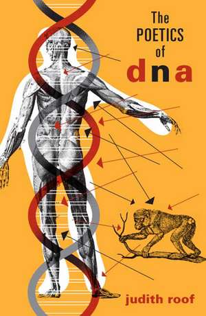 The Poetics of DNA de Judith Roof