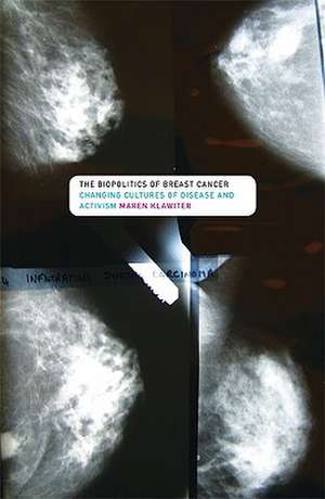 The Biopolitics of Breast Cancer: Changing Cultures of Disease and Activism de Maren Klawiter