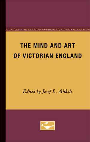 The Mind and Art of Victorian England de Josef L. Altholz