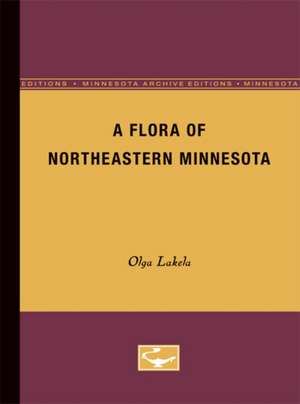 A Flora of Northeastern Minnesota de Olga Lakela