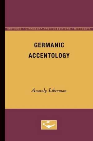 Germanic Accentology de Anatoly Liberman