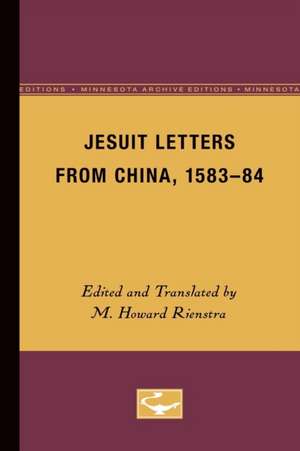 Jesuit Letters From China, 1583-84 de M. Howard Rienstra