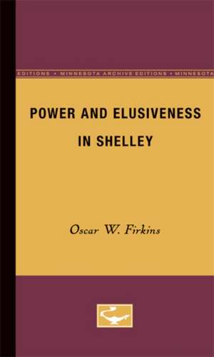 Power and Elusiveness in Shelley de Oscar W. Firkins