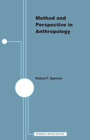 Method and Perspective in Anthropology : Papers in Honor of Wilson D. Wallis de Robert F. Spencer