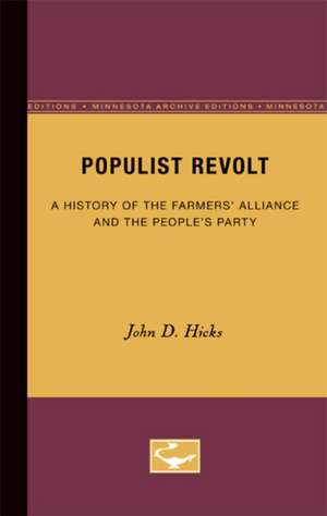 Populist Revolt: A History of the Farmers' Alliance and the People's Party de John D. Hicks