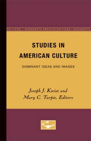 Studies in American Culture: Dominant Ideas and Images de Joseph J. Kwiat