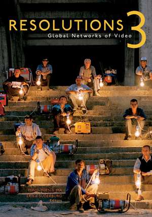 Resolutions 3: Global Networks of Video de Ming-Yuen S. Ma