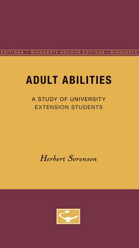 Adult Abilities: A Study of University Extension Students de Herbert Sorenson