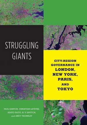 Struggling Giants: City-Region Governance in London, New York, Paris, and Tokyo de Paul Kantor