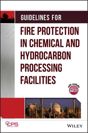 Guidelines for Fire Protection in Chemical and Hyd docarbon Processing Facilities de CCPS