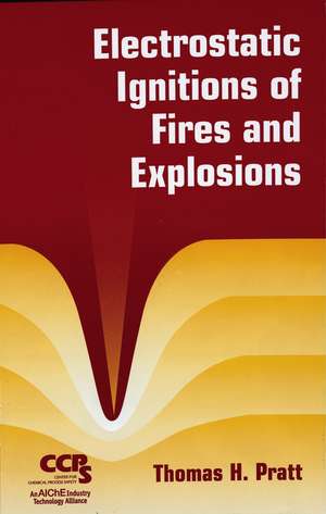 Electrostatic Ignitions of Fires and Explosions de TH Pratt