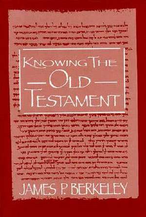 Knowing the Old Testament de James P. Berkeley