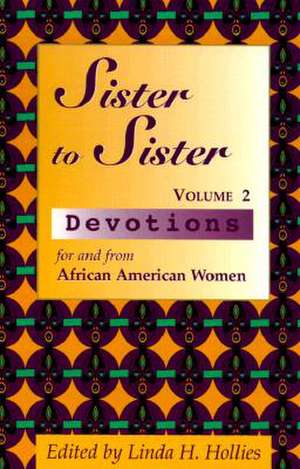 Sister to Sister: Devotions for and from African American Women de Riene Adams-Morris