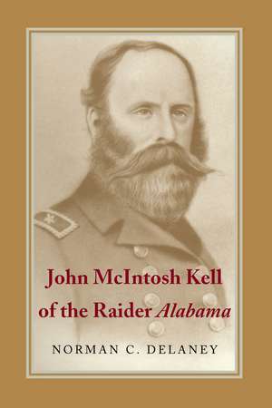 John McIntosh Kell of the Raider Alabama de Norman C. Delaney