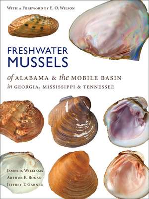 Freshwater Mussels of Alabama and the Mobile Basin in Georgia, Mississippi, and Tennessee de James D. Williams