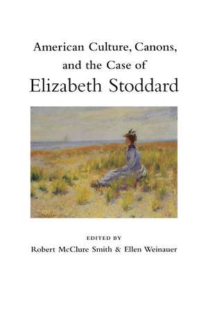 American Culture, Canons, and the Case of Elizabeth Stoddard de Robert McClure Smith