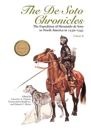 The De Soto Chronicles Vol 2: The Expedition of Hernando de Soto to North America in 1539-1543 de Lawrence A. Clayton