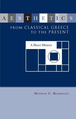 Aesthetics from Classical Greece to the Present de Monroe C. Beardsley