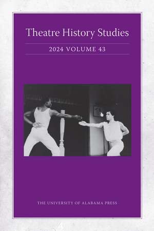 Theatre History Studies 2024, Vol 43 de Jocelyn L. Buckner