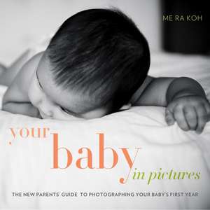 Your Baby in Pictures de M Koh