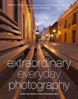 Extraordinary Everyday Photography de B Tharp