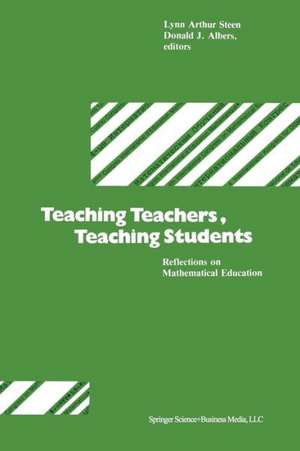 Teaching Teachers, Teaching Students: Reflections on Mathematical Education de STEEN