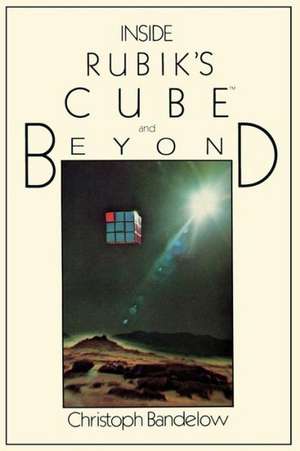 Inside Rubik’s Cube and Beyond de C. Bandelow