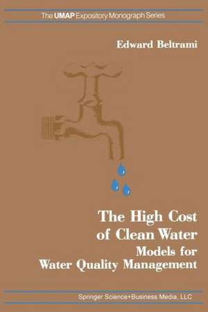 The High Cost of Clean Water: Models for Water Quality Management de E. Beltrami