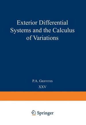 Exterior Differential Systems and the Calculus of Variations de P A Griffiths