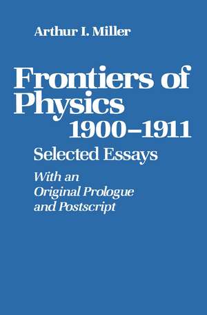 Frontiers of Physics: 1900–1911: Selected Essays de Miller