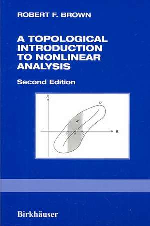 A Topological Introduction to Nonlinear Analysis de Robert F. Brown