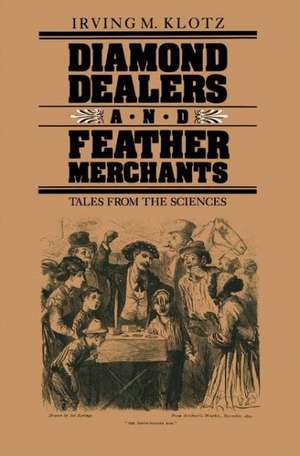 Diamond Dealers and Feather Merchants: Tales from the Sciences de KLOTZ