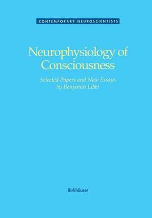 Neurophysiology of Consciousness de LIBET