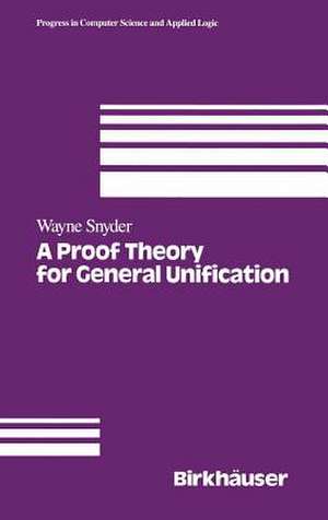 A Proof Theory for General Unification de W. Snyder