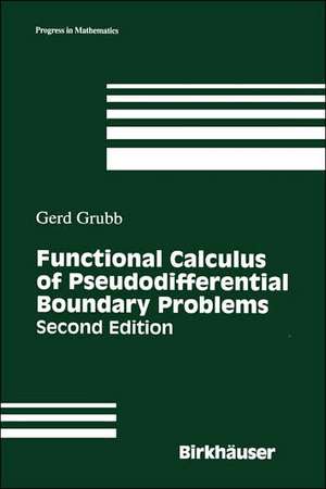 Functional Calculus of Pseudodifferential Boundary Problems de Gerd Grubb