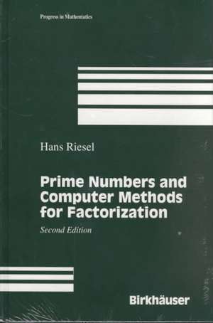 Prime Numbers and Computer Methods for Factorization de Hans Riesel