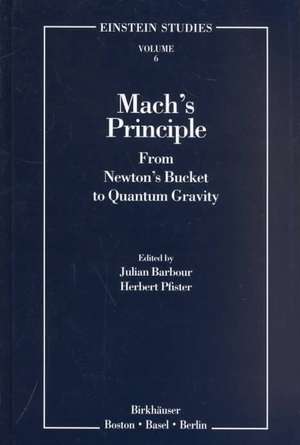 Mach's Principle: From Newton's Bucket to Quantum Gravity de Julian B. Barbour